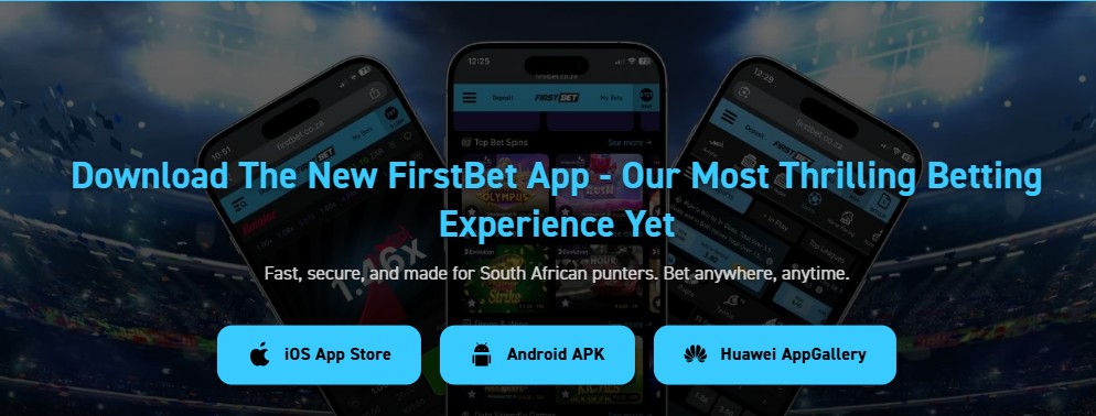 FirstBet App Download Page Showing iOS App Store Android APK and Huawei AppGallery Buttons